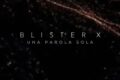 Blister X, un’identità costruita sulle contaminazioni: il nuovo capitolo è “Una parola sola”